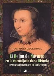 REINO DE NAVARRA EN LA ENCRUCIJADA DE SU HISTORIA, EL