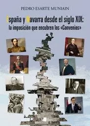 ESPAYA Y NAVARRA DESDE EL SIGLO XIX - LA IMPOSICION QUE ENCUBREN LOS "CONVENIOS"