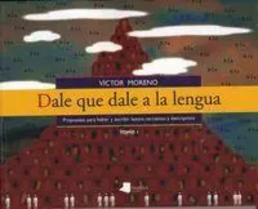 DALE QUE DALE A LA LENGUA - TOMO I -  MORENO, VICTOR - PAMIELA