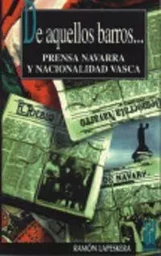 DE AQUELLOS BARROS...PRENSA NAVARRA Y NACIONALIDAD VASCA