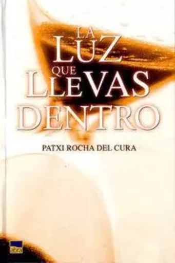 LUZ QUE LLEVAS DENTRO, LA -  ROCHA DEL CURA, PATX - TTARTTALO