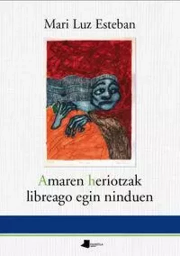 AMAREN HERIOTZAK LIBREAGO EGIN NINDUEN -  ESTEBAN, MARI LUZ - PAMIELA