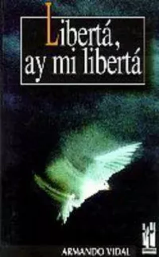 LIBERTA, AY MI LIBERTA -  VIDAL, ARMANDO - TXALAPARTA