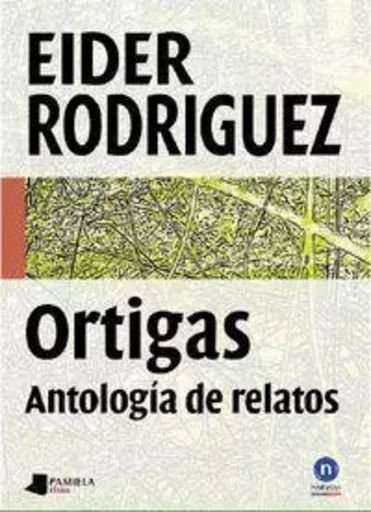 ORTIGAS - ANTOLOGIA DE RELATOS -  RODRIGUEZ, EIDER - PAMIELA