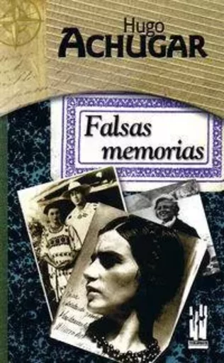 FALSAS MEMORIAS -  ACHUGAR, HUGO - TXALAPARTA