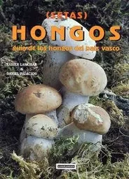 HONGOS I - GUIA DE LOS HONGOS DEL PAIS VASCO