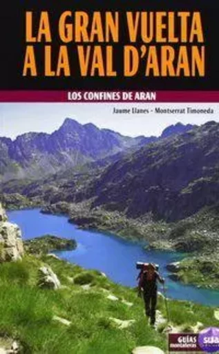 GRAN VUELTA A LA VAL D'ARAN, LA - LOS CONFINES DE ARAN -  LLANES, JAUME - SUA