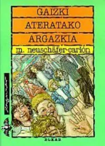 GAIZKI ATERATAKO ARGAZKIA -  NEUSCHAFER-CARLON, M - ELKAR