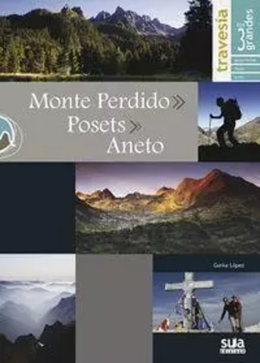 MONTE PERDIDO/POSETS/ANETO - LOS 3 GRANDES -  LOPEZ, GORKA - SUA