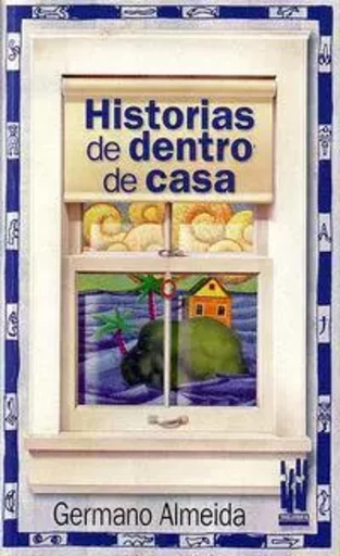 HISTORIAS DE DENTRO DE CASA -  ALMEIDA, GERMANO - TXALAPARTA