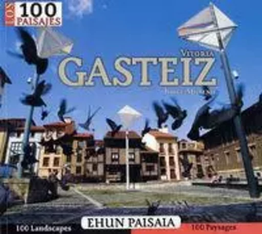 GASTEIZ - 100 PAISAJES / EHUN PAISAIA -  MORENO, JORGE - SUA