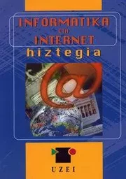 INFORMATIKA ETA INTERNET HIZTEGIA