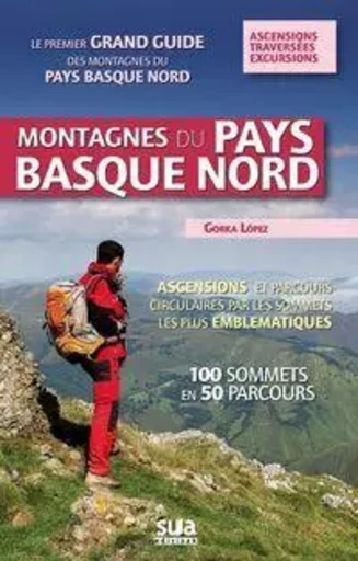 MONTAGNES DU PAYS BASQUE NORD -  LOPEZ, GORKA - SUA