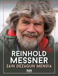 REINHOLD MESSNER. ZAIN DEZAGUN MENDIA.