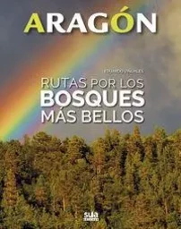 ARAGON - RUTAS POR LOS BOSQUES MAS BELLOS