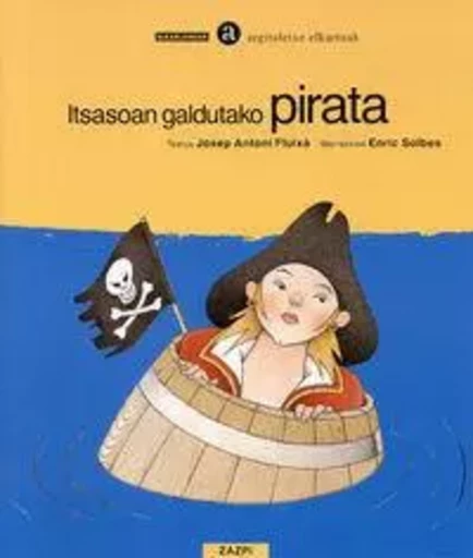 ITSASOAN GALDUTAKO PIRATA -  FLUIXA, JOSEP ANTONI - ELKAR