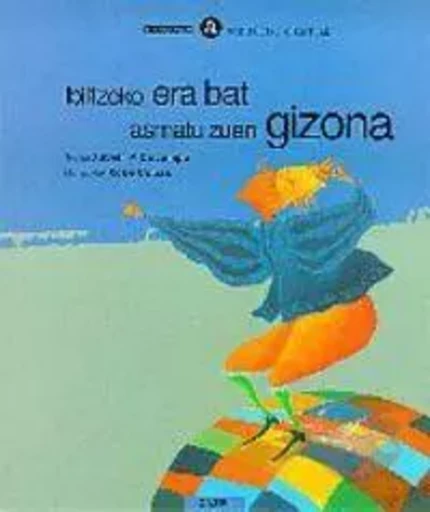 IBILTZEKO ERA BAT ASMATU ZUEN GIZONA -  DOCAMPO, XABIER P. - ELKAR