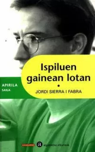 ISPILUEN GAINEAN LOTAN -  SIERRA I FABRA, JORD - ELKAR