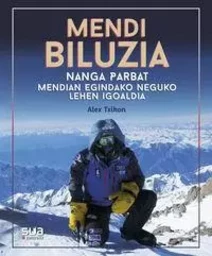 MENDI BILUZIA - NANGA PARBAT MENDIAN EGINDAKO NEGUKO LEHEN IGOALDIA