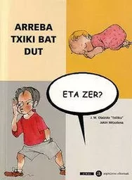 ARREBA TXIKI BAT DUT, ETA ZER?