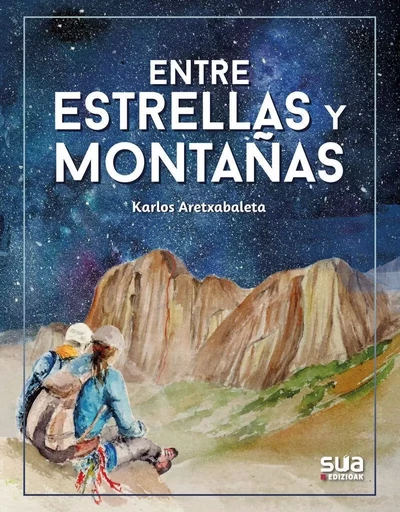 ENTRE ESTRELLAS Y MONTAYAS -  ARETXABALETA, KARLOS - SUA