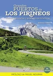 GRANDES PUERTOS DE LOS PIRINEOS - GESTAS LEGENDARIAS Y GUIA PARA CICLOTURISTAS