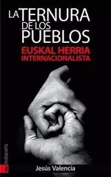 TERNURA DE LOS PUEBLOS, LA - EUSKAL HERRIA INTERNACIONALISTA