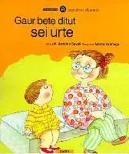 GAUR BETE DITUT SEI URTE -  SAVALL, MARIA ANTONI - ELKAR