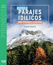 RUTAS A PARAJES IDILICOS III - PIRINEO CENTRAL