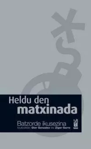 HELDU DEN MATXINADA - BATZORDE IKUSEZINA -  - TXALAPARTA