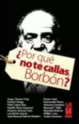 POR QUE NO TE CALLAS, BORBON?