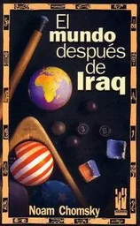 MUNDO DESPUES DE IRAQ, EL