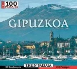 GIPUZKOA - 100 PAISAJES / EHUN PAISAIA