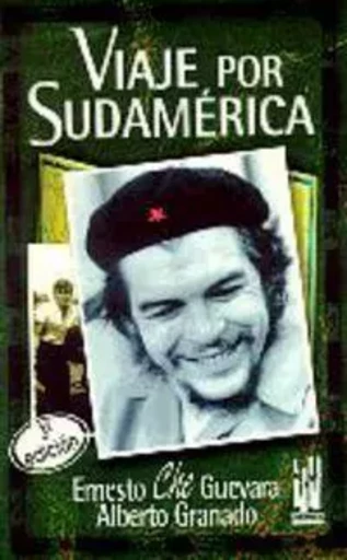 VIAJE POR SUDAMERICA -  CHE GUEVARA, E. - GR - TXALAPARTA