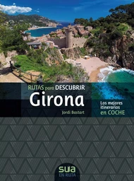 RUTAS PARA DESCUBRIR GIRONA - LOS MEJORES RECORRIDOS EN COCHE