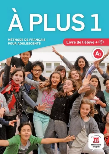 À plus ! 1 - Livre de l'élève -  Collectif - MAISON LANGUES