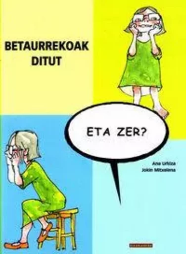 BETAURREKOAK DITUT, ETA ZER? -  URKIZA, ANA - ELKAR