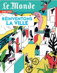 Le Monde HS N°93 : Réinventons la ville - Septembre 2024