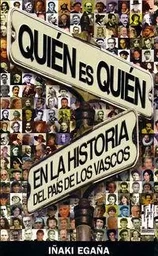 QUIEN ES QUIEN EN LA HISTORIA DEL PAIS DE LOS VASCOS