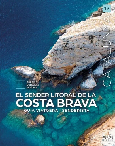 EL SENDER LITORAL DE LA COSTA BRAVA -  GONZALEZ ESTEVEZ, AR - SUA