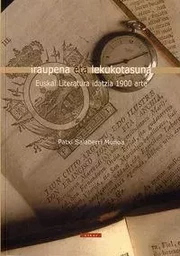 IRAUPENA ETA LEKUKOTASUNA - EUSKAL LITERATURA IDATZIA 1900 ARTE