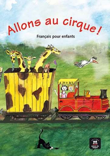 Allons au cirque ! - Livre de l' élève -  COLLECTIF GRF - MAISON LANGUES