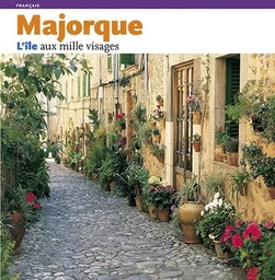 Majorque, L'Ile Aux Mille Visages