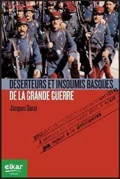 DESERTEURS ET INSOUMIS BASQUES DE LA GRANDE GUERRE