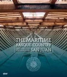 MARITIME BASQUE COUNTRY SEEN THROUGH THE WHALER SAN JUAN, THE