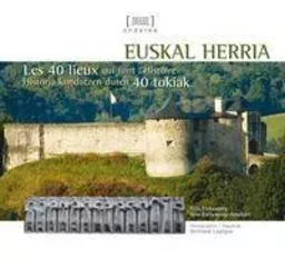 EUSKAL HERRIA - HISTORIA KONDATZEN DUTEN 40 TOKIAK