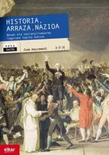 HISTORIA, ARRAZA, NAZIOA -  AZURMENDI OTAEGI, JO - ELKAR