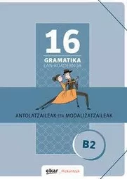 GRAMATIKA LAN-KOADERNOA 16  ANTOLATZAILEAK ETA MODALIZATZAILEAK