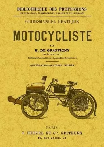 GUIDE-MANUEL PRATIQUE MOTOCYCLISTE -  H. DE GRAFFIGNY - MAXTOR