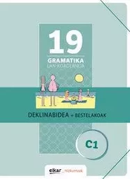 GRAMATIKA LAN-KOADERNOA 19  DEKLINABIDEA + BESTELAKOAK